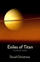 Exiles of Titan: The Martian Phase 1911175726 Book Cover