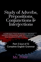 Study of Adverbs, Prepositions, Conjunctions & Interjections B0B1QYV6KL Book Cover