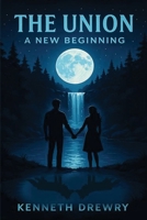 The Union: A New Beginning. 1968732349 Book Cover