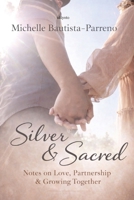 Silver & Sacred: Notes on Love, Partnership & Growing Together 9377521092 Book Cover