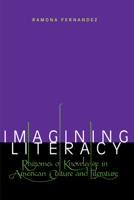 Imagining Literacy: Rhizomes of Knowledge in American Culture and Literature 0292725221 Book Cover