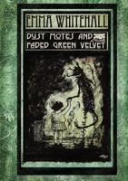 Dust Motes and Faded Green Velvet 1291940162 Book Cover