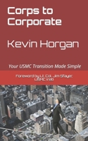 Corps to Corporate: Your USMC Transition Made Simple B0FWF23MZ7 Book Cover
