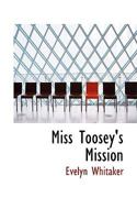Miss Toosey's Mission 1166945022 Book Cover