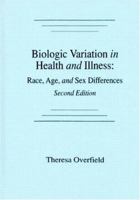 Biological Variation in Health and Illness: Race, Age, and Sex Differences 0849345774 Book Cover