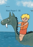 Hans Pappe I - III: und Cassius Benedictus Bombastus von Mare (German Edition) 3753403598 Book Cover