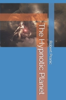 The Hypnotic Planet B085RNPDD7 Book Cover