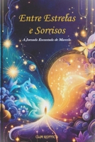 Entre Estrelas e Sorrisos: A Jornada Encantada de Marcela (Portuguese Edition) B0DYSP6R6F Book Cover