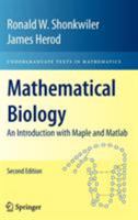 Mathematical Biology: An Introduction with Maple and Matlab (Graduate Texts in Mathematics) 0387709835 Book Cover