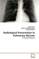Radiological Presentation In Pulmonary Mycosis 3639378806 Book Cover