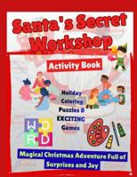 Santa's Secret Workshop: A Magical Christmas Adventure Full of Surprises and Joy B0G515GY48 Book Cover