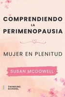 Comprendiendo la perimenopausia: Mujer en plenitud (Spanish Edition) B0CQNG3QMY Book Cover