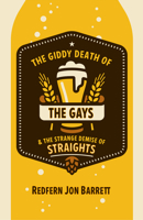 The Giddy Death of the Gays & the Strange Demise of Straights 1612942938 Book Cover