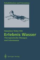Erlebnis Wasser: Therapeutische Ubungen Und Schwimmen 3540559353 Book Cover