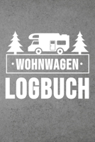 Wohnwagen Logbuch: Wohnwagen Reisetagebuch Reiselogbuch A5, Wohnmobil Camping Tagebuch 1692744453 Book Cover