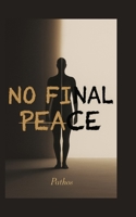 NO FINAL PEACE B0GDYPMSZ6 Book Cover