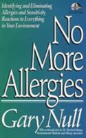 No More Allergies: Identifying and Eliminating Allergies and Sensitivity Reactions to Everything in Your Environment (The Gary Null Natural Health Library) 0679743103 Book Cover