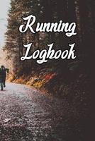 Running Logbook: Record Routes, Gear, Reviews, Backpack Prep, Best Locations and Records of Running 1798909111 Book Cover