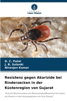 Resistenz gegen Akarizide bei Rinderzecken in der Küstenregion von Gujarat: "Acarizid-Resistenzstatus von Rhipicephalus(Boophilus) microplus bei ... von Süd-Gujarat" 6206225208 Book Cover