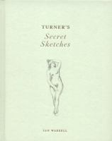 Turner's Secret Sketches 1849760853 Book Cover