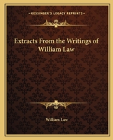 Extracts from the Writings of William Law 1564591212 Book Cover