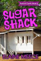 Sugar Shack ('Possum Creek Series) (Volume 2) 1719235368 Book Cover