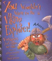 You Wouldn't Want to Be a Viking Explorer! (You Wouldn't Want To)