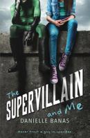 The Supervillain and Me 1250309123 Book Cover