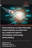 Inteligencja Algorytmiczna: Podstawowe Algorytmy Dla Adaptacyjnych Systemów Sztucznej Inteligencji 6209319149 Book Cover