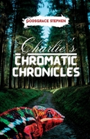 CHARLIE'S CHROMATIC CHRONICLES B0C9SDHFXX Book Cover