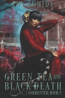 Green Tea and Black Death 1492142433 Book Cover