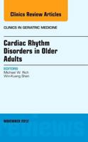 Cardiac Rhythm Disorders in Older Adults, an Issue of Clinics in Geriatric Medicine, 28 1455749346 Book Cover