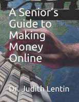 A Senior’s Guide to Making Money Online 1091086087 Book Cover
