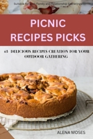 PICNICS RECIPES PICKS: 63 delicious recipes creation for your outdoor gatherings. B0CP2G92Z3 Book Cover