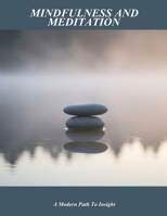 Mindfulness And Meditation: A Modern Path To Insight B0FHHDHBHG Book Cover
