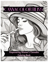 CannaColor Bliss: Empowering Women's Cannabis Coloring Book B0CP2Q9TQT Book Cover