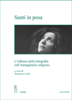 Santi in Posa: L'Influsso Della Fotografia Sull'immaginario Religioso 8833131637 Book Cover