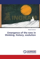 Emergence of the new in thinking, history, evolution 3659546879 Book Cover