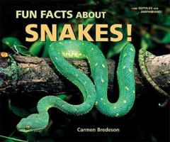 Fun Facts About Snakes! (I Like Reptiles and Amphibians!) 0766027872 Book Cover