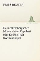De meckelnbörgschen Montecchi un Capuletti oder De Reis' nah Konstantinopel 3842411464 Book Cover