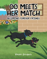 GG Meets Her Match: Becoming Forever Friends 164654126X Book Cover