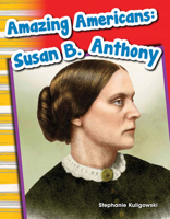 Amazing Americans: Susan B. Anthony (Grade 1) 1433369826 Book Cover