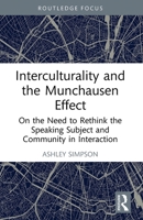Interculturality and the Munchausen Effect: On the Need to Rethink the Speaking Subject and Community in Interaction 1032255242 Book Cover