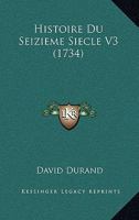 Histoire Du Seizieme Siecle V3 (1734) 1104764156 Book Cover