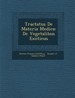 Tractatus de Materia Medica: de Vegetalibus Exoticus 1249972469 Book Cover