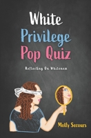 White Privilege Pop Quiz: Reflecting on Whiteness B08L6DJV5Y Book Cover