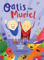 Oatis and Muriel: A Grocery Story B0CQ9K8JS5 Book Cover