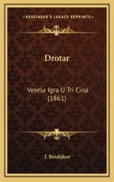 Drotar: Vesela Igra U Tri Cina (1861) 1166954498 Book Cover