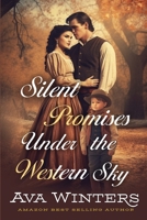 Silent Promises Under the Western Sky: A Western Historical Romance Book B0CKQY2JT9 Book Cover