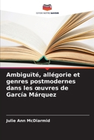 Ambiguïté, allégorie et genres postmodernes dans les oeuvres de García Márquez 6209130135 Book Cover